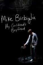 Mike Birbiglia: My Girlfriend’s Boyfriend (2013)