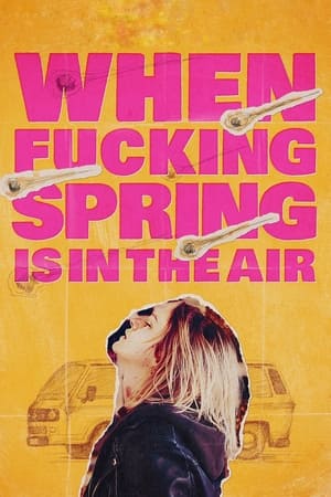 When Fucking Spring Is In The Air (2024)