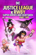 Justice League X Rwby: Super Heroes And Huntsmen Part Two (2023)