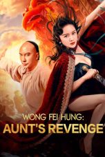 Wong Fei Hung: Aunt’s Revenge (2024)