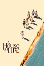 Nonton A House On Fire (2024) Subtitle Indonesia